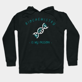 biochemistry is my passion Hoodie